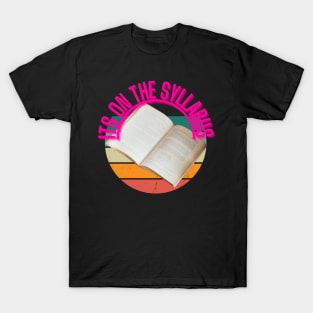 its on the syllabus T-Shirt